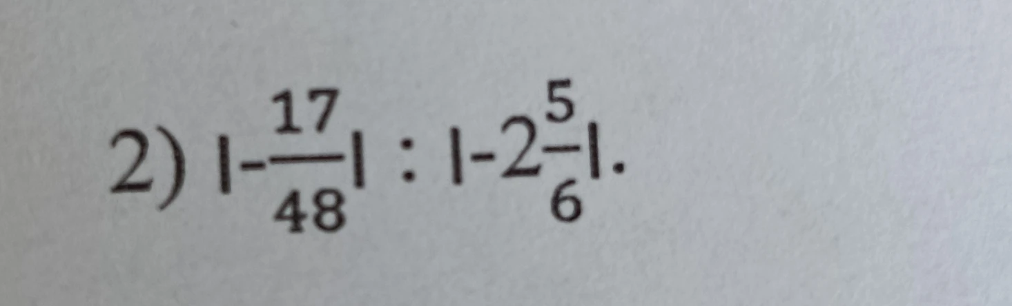 2) |-17/48| : |-2 5/6|