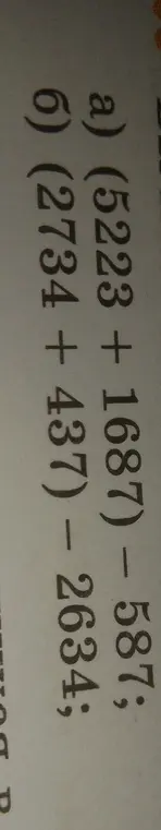 Ты просишь решить примеры: a) (5223 + 1687) – 587 и б) (2734 + 437) - 2634.