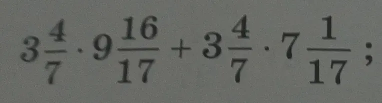 Вычислите значение выражения $3\frac{4}{7} \cdot 9\frac{16}{17} + 3\frac{4}{7} \cdot 7\frac{1}{17}$