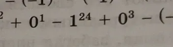 Решите выражение, которое начинается с $+ 0^1 - 1^{24} + 0^3 - (-1)$
