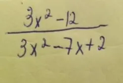 Упростите алгебраическое выражение $\frac{3x^2-12}{3x^2-7x+2}$