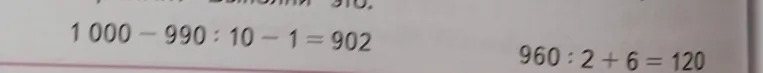 Выполнить вычисления: $1000 - 990 : 10 - 1 = 902$