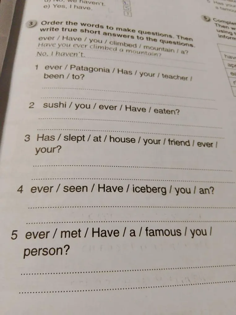 Order the words to make questions. Then write true short answers to the questions. (Расставьте слова, чтобы составить вопросы. Затем напишите правдивые краткие ответы на вопросы.)