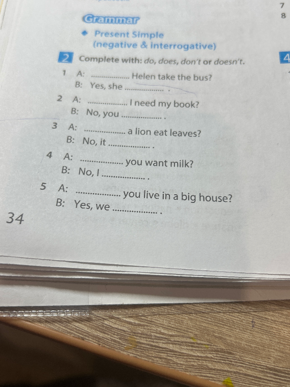 Complete with: do, does, don't or doesn't.