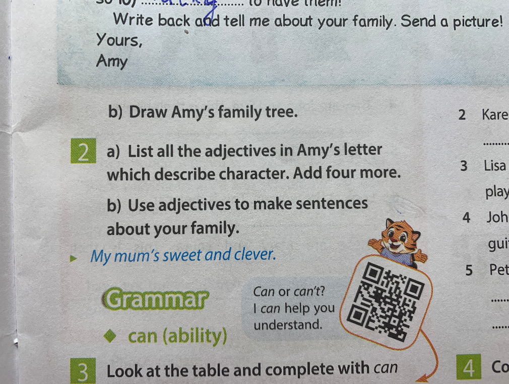 a) List all the adjectives in Amy’s letter which describe character. Add four more. b) Use adjectives to make sentences about your family.