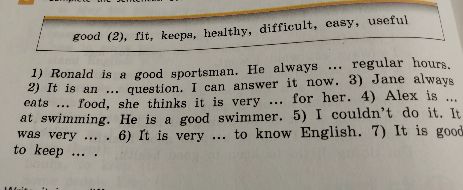 Complete the sentences: good (2), fit, keeps, healthy, difficult, easy, useful