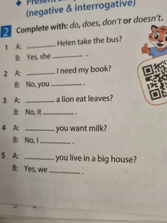 Complete with: do, does, don't or doesn't.