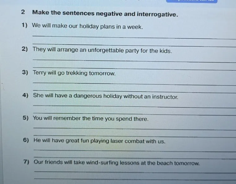 Make the sentences negative and interrogative.