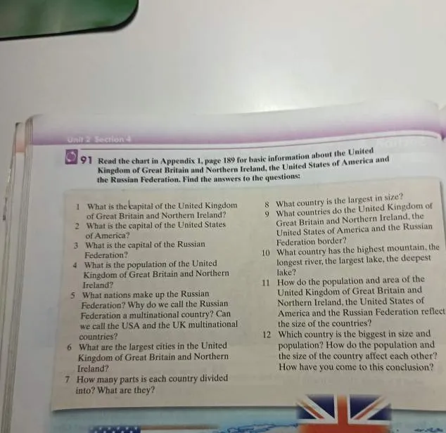 Read the chart in Appendix 1, page 189 for basic information about the United Kingdom of Great Britain and Northern Ireland, the United States of America and the Russian Federation. Find the answers to the questions:
