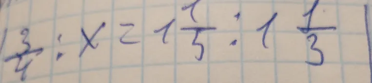 Решите уравнение 3/4 : x = 1 1/5 : 1 1/3