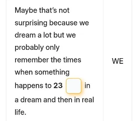 Maybe that's not surprising because we dream a lot but we probably only remember the times when something happens to 23 [WE] in a dream and then in real life.