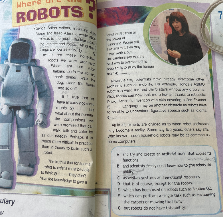 Where are the ROBOTS? Science fiction writers, including Jules Verne and Isaac Asimov, wrote about rockets to the moon, nuclear power, the Internet and robots. All of these things are now a reality.