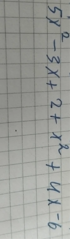 Упростите выражение 5x² - 3x + 2 + x² + 4x - 6