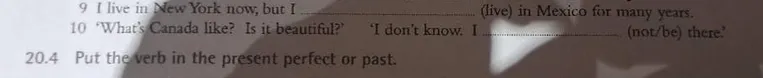 Put the verb in the present perfect or past.