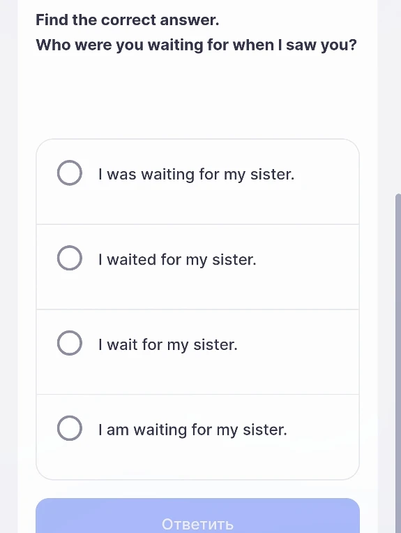 Find the correct answer. Who were you waiting for when I saw you?