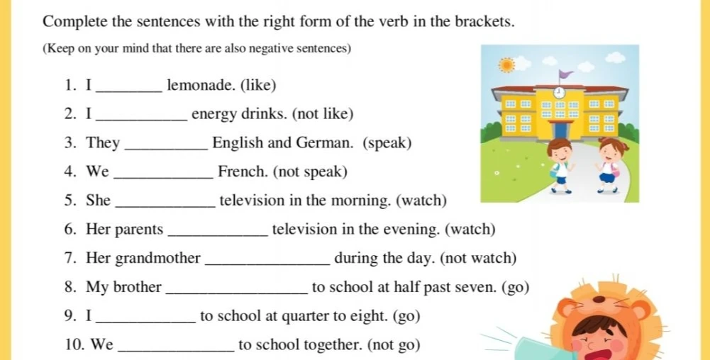 Complete the sentences with the right form of the verb in the brackets.