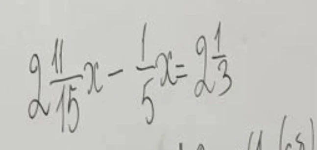 Решите уравнение 2 11/15 x - 1/5 x = 2 1/3