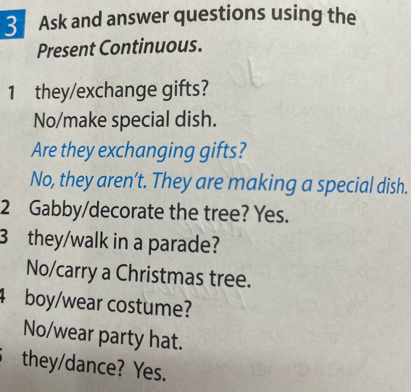 Ask and answer questions using the Present Continuous.