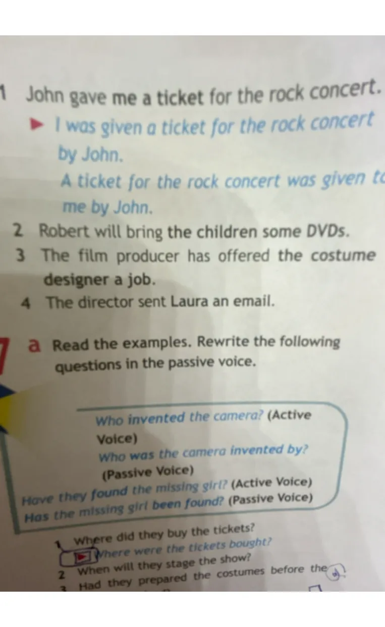 Rewrite the following sentences and questions in the passive voice.
