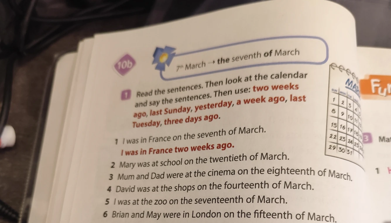 Read the sentences. Then look at the calendar and say the sentences. Then use: two weeks ago, last Sunday, yesterday, a week ago, last Tuesday, three days ago.