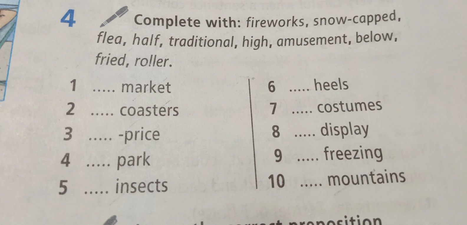 Complete with: fireworks, snow-capped, flea, half, traditional, high, amusement, below, fried, roller.