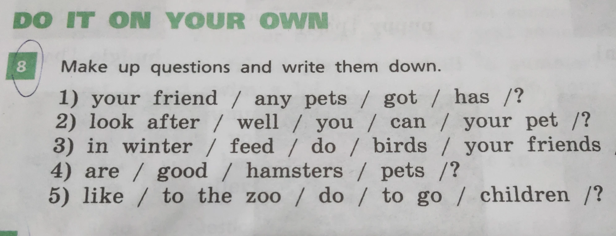 Make up questions and write them down.