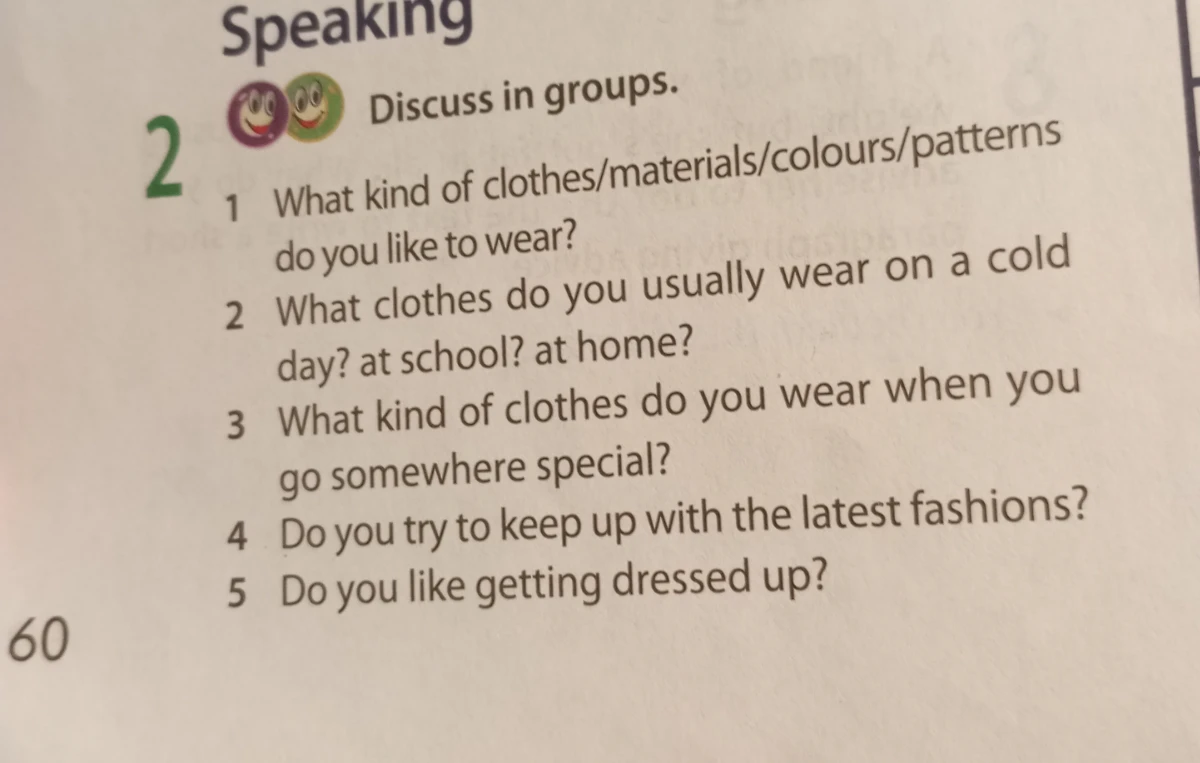 What kind of clothes/materials/colours/patterns do you like to wear?