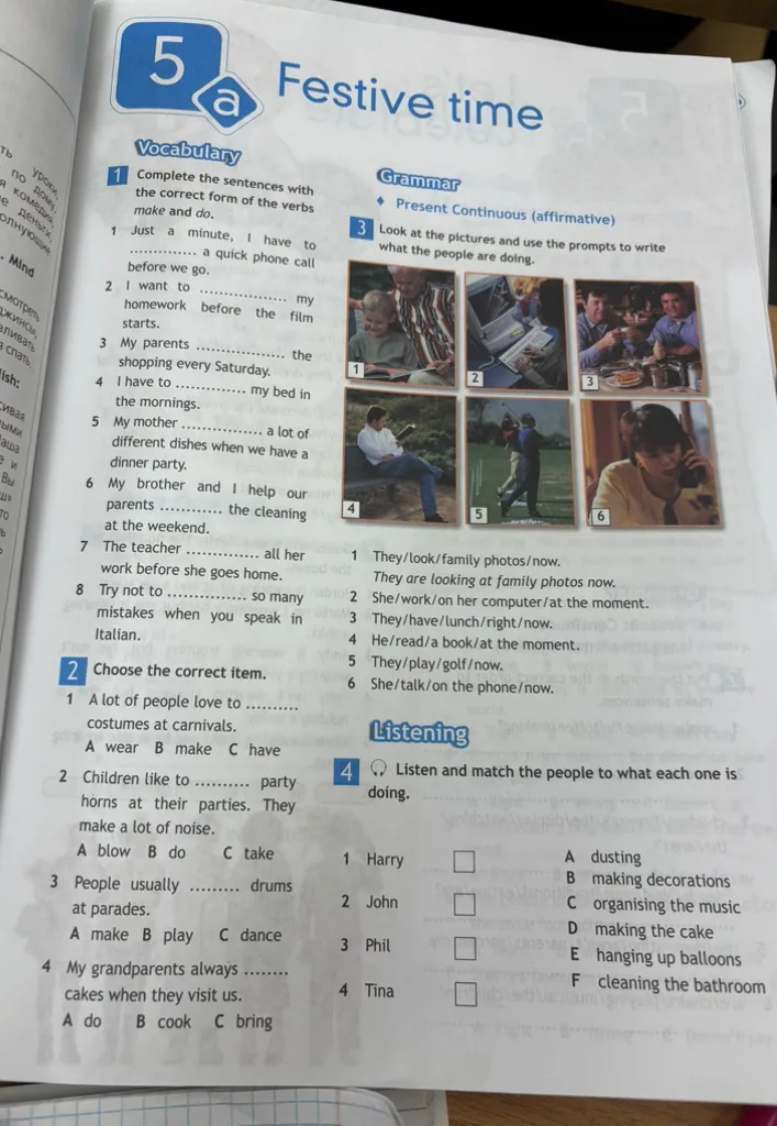 Complete the sentences with the correct form of the verbs make and do.