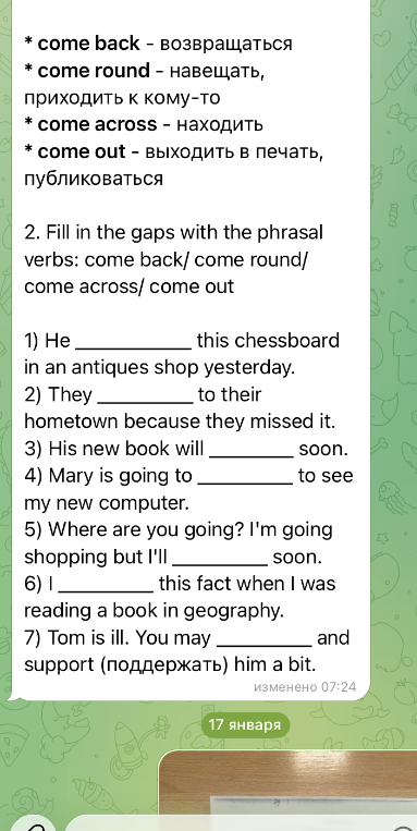 Fill in the gaps with the phrasal verbs: come back/ come round/ come across/ come out