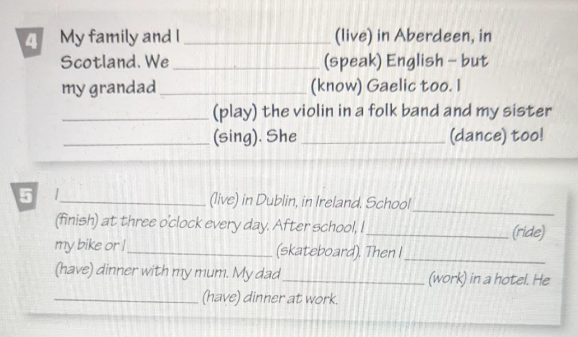 Заполните пропуски глаголами в правильной форме: My family and I ... (live) in Aberdeen, in Scotland.