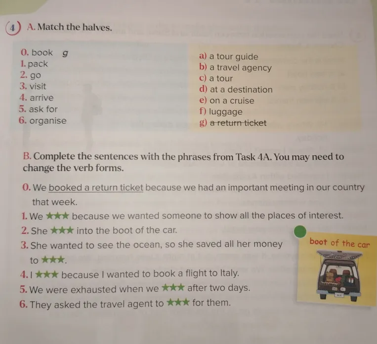 Match the halves. Complete the sentences with the phrases from Task 4A.