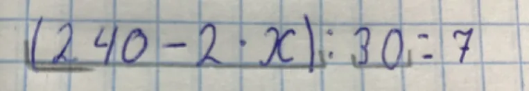 Решите уравнение (240 - 2 * x) : 30 = 7