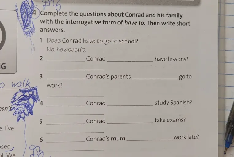 Complete the questions about Conrad and his family with the interrogative form of have to. Then write short answers.
