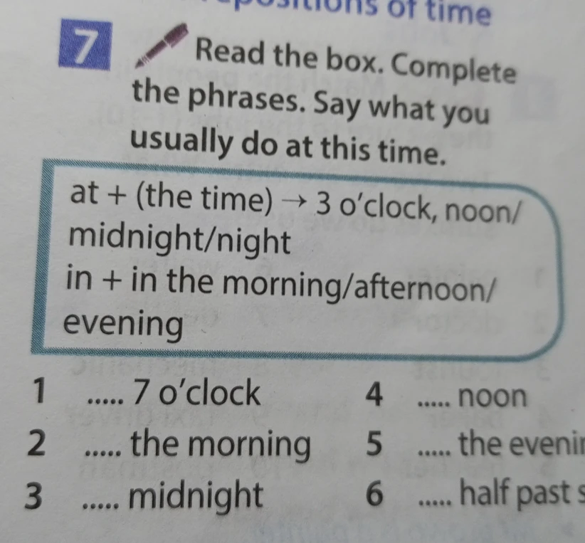 Read the box. Complete the phrases. Say what you usually do at this time.