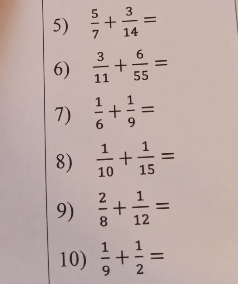Выполните сложение дробей: 5) 5/7 + 3/14, 6) 3/11 + 6/55, 7) 1/6 + 1/9, 8) 1/10 + 1/15, 9) 2/8 + 1/12, 10) 1/9 + 1/2