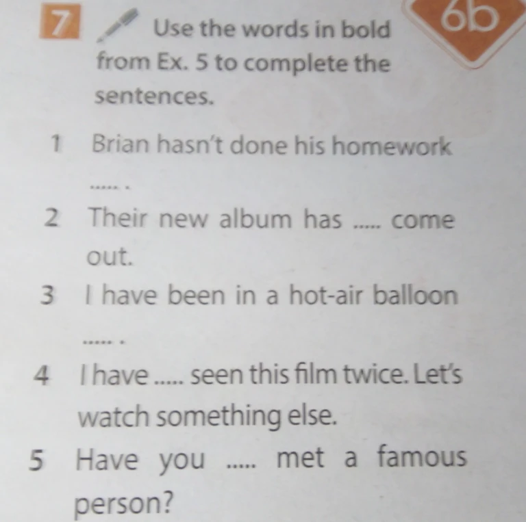 Use the words in bold from Ex. 5 to complete the sentences.