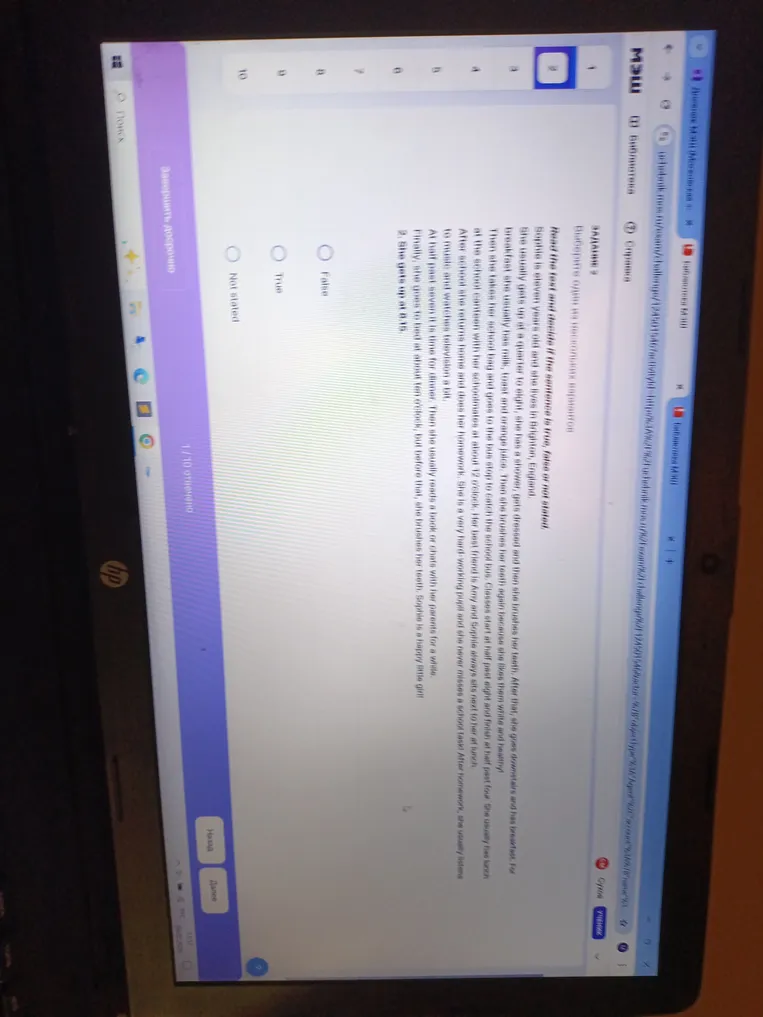 Read the text and decide if the sentence is true, false or not stated: 2. She gets up at 8.15.