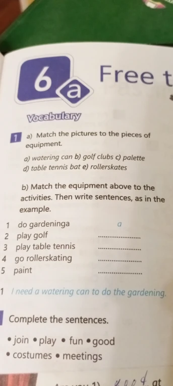 Match the equipment above to the activities. Then write sentences, as in the example.