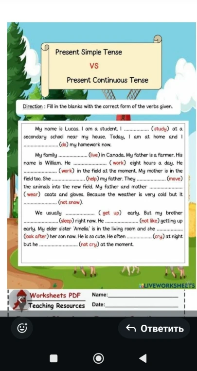Fill in the blanks with the correct form of the verbs given: Present Simple Tense VS Present Continuous Tense.