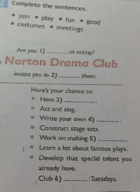 Complete the sentences: join, play, fun, good, costumes, meetings