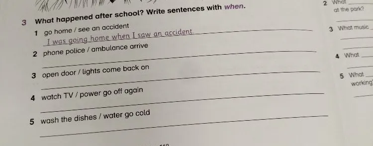 What happened after school? Write sentences with when.