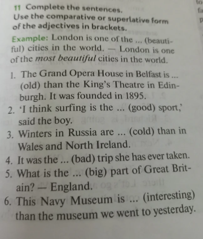 Complete the sentences. Use the comparative or superlative form of the adjectives in brackets.