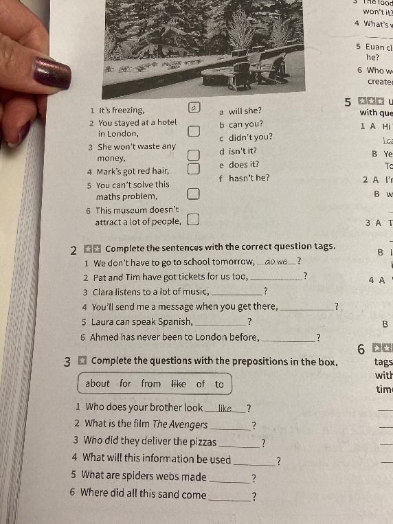 Complete the sentences with the correct question tags. Complete the questions with the prepositions in the box.