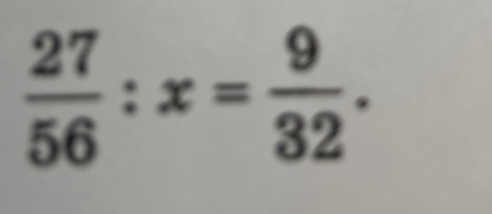 Найдите x в уравнении 27/56 : x = 9/32