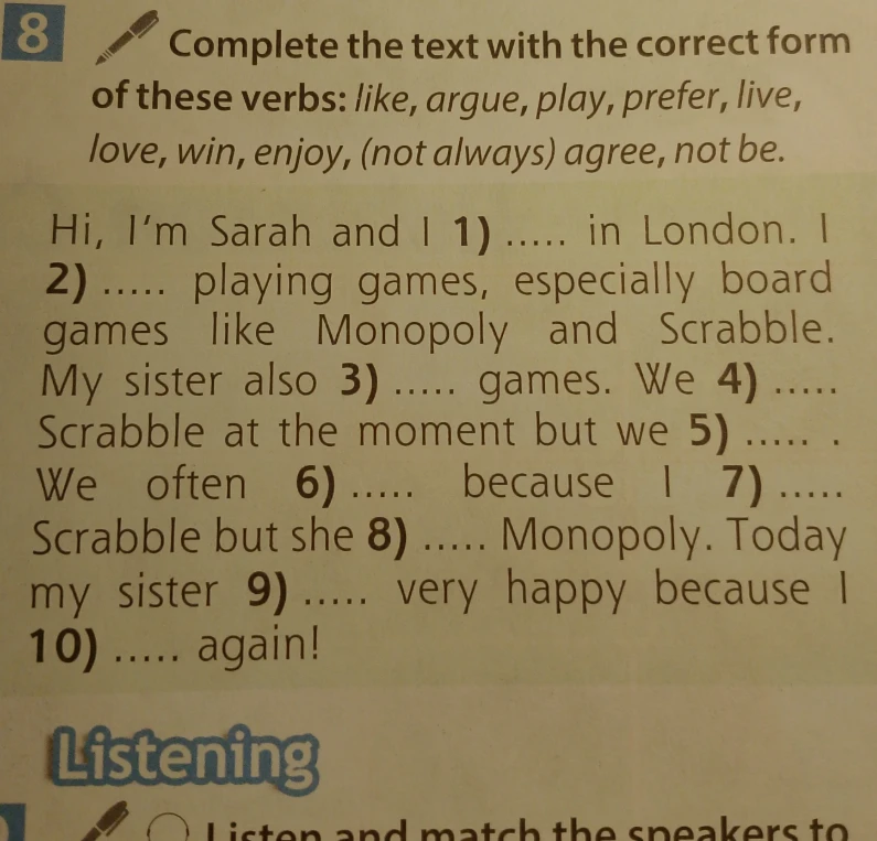 Complete the text with the correct form of these verbs: like, argue, play, prefer, live, love, win, enjoy, (not always) agree, not be.