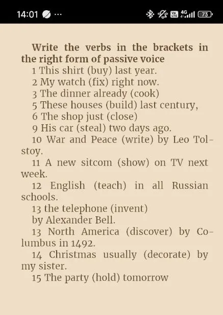 Write the verbs in the brackets in the right form of passive voice