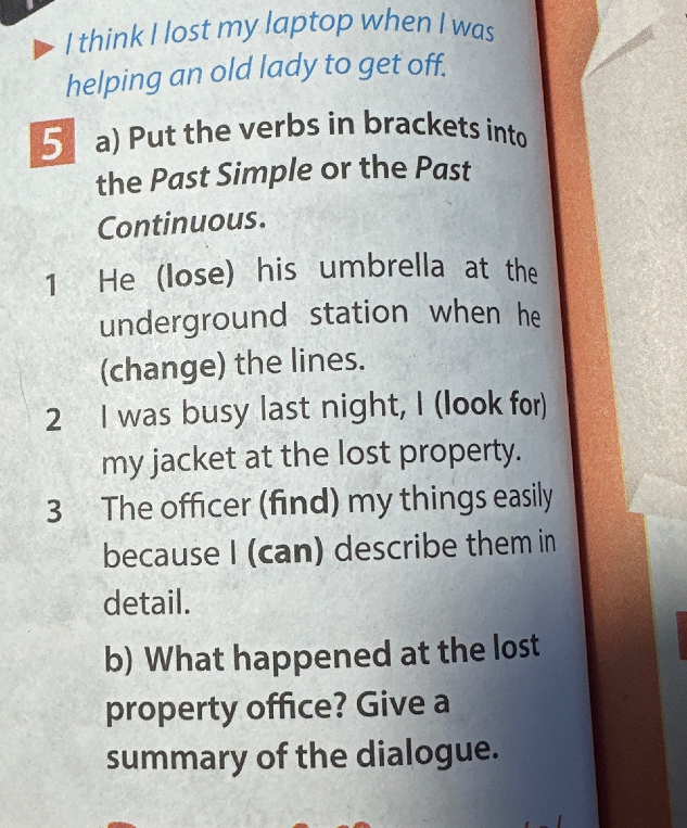 Put the verbs in brackets into the Past Simple or the Past Continuous.