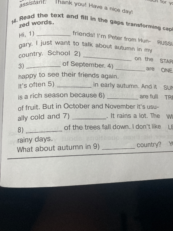Read the text and fill in the gaps transforming capitalized words