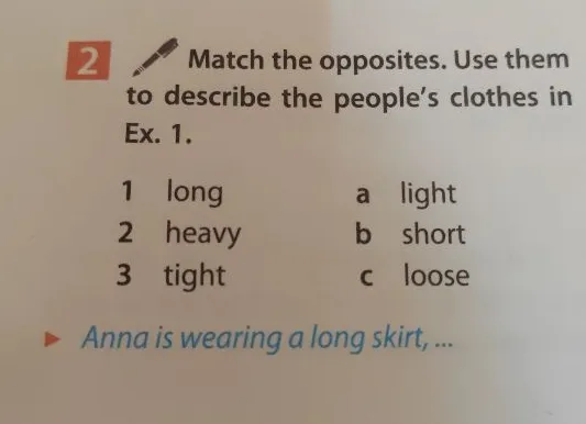 Match the opposites. 1 long, 2 heavy, 3 tight; a light, b short, c loose.