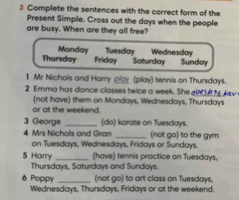 Complete the sentences with the correct form of the Present Simple. Cross out the days when the people are busy. When are they all free?